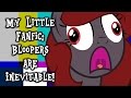 My Little Fanfic: Bloopers are Inevitable! (65,000 Subscribers Special)