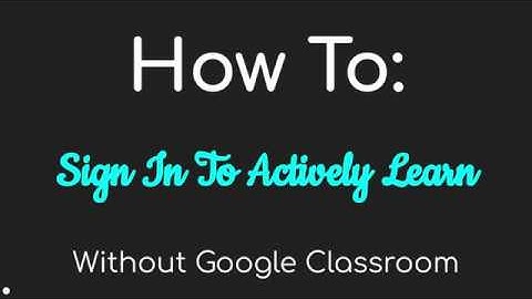 How To: Sign In To Actively Learn Without Google Classroom