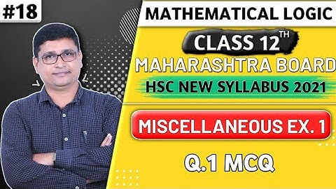Mathematical Logic | Miscellaneous Exercise 1 Q.1 MCQ | Maths 1 | Class 12th New Syllabus | P N Sir