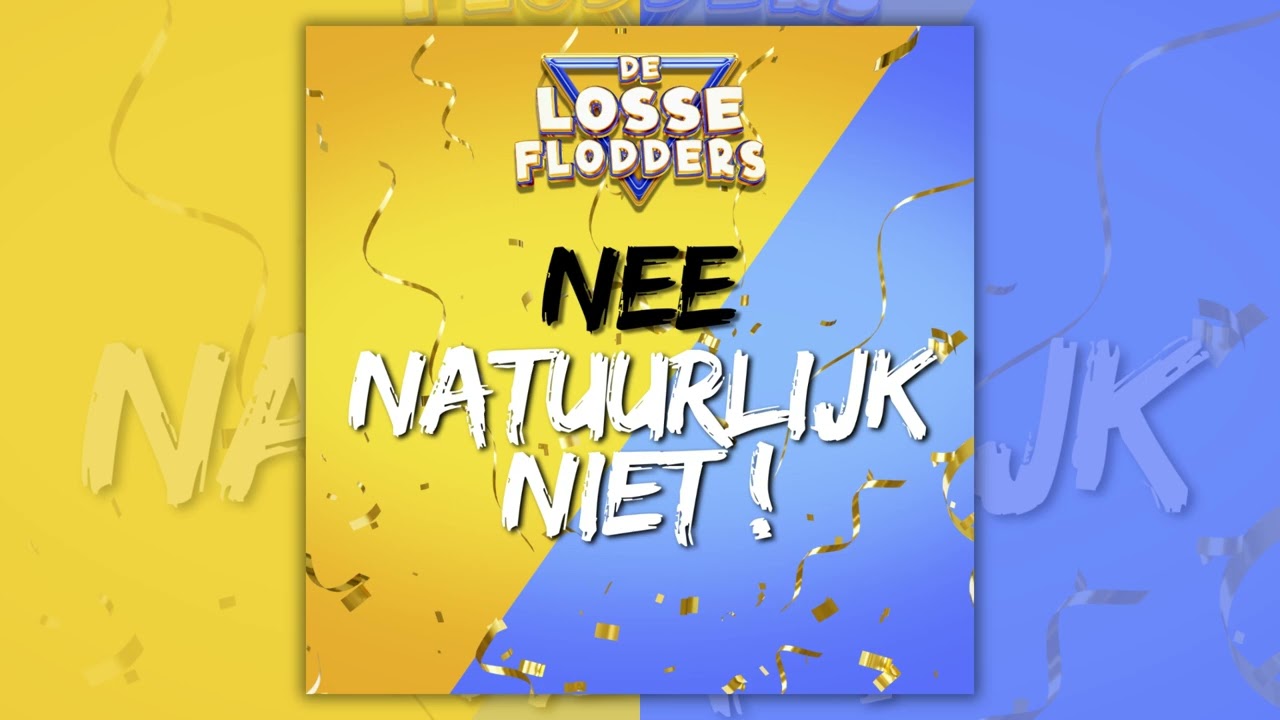 De Losse Flodders - Nee Natuurlijk Niet