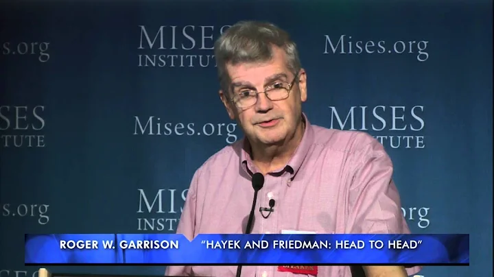 Hayek and Friedman: Head to Head | Roger W. Garrison