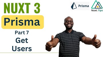 Nuxt 3 Prisma Tutorial: Part 7 - How to Get Users Front End