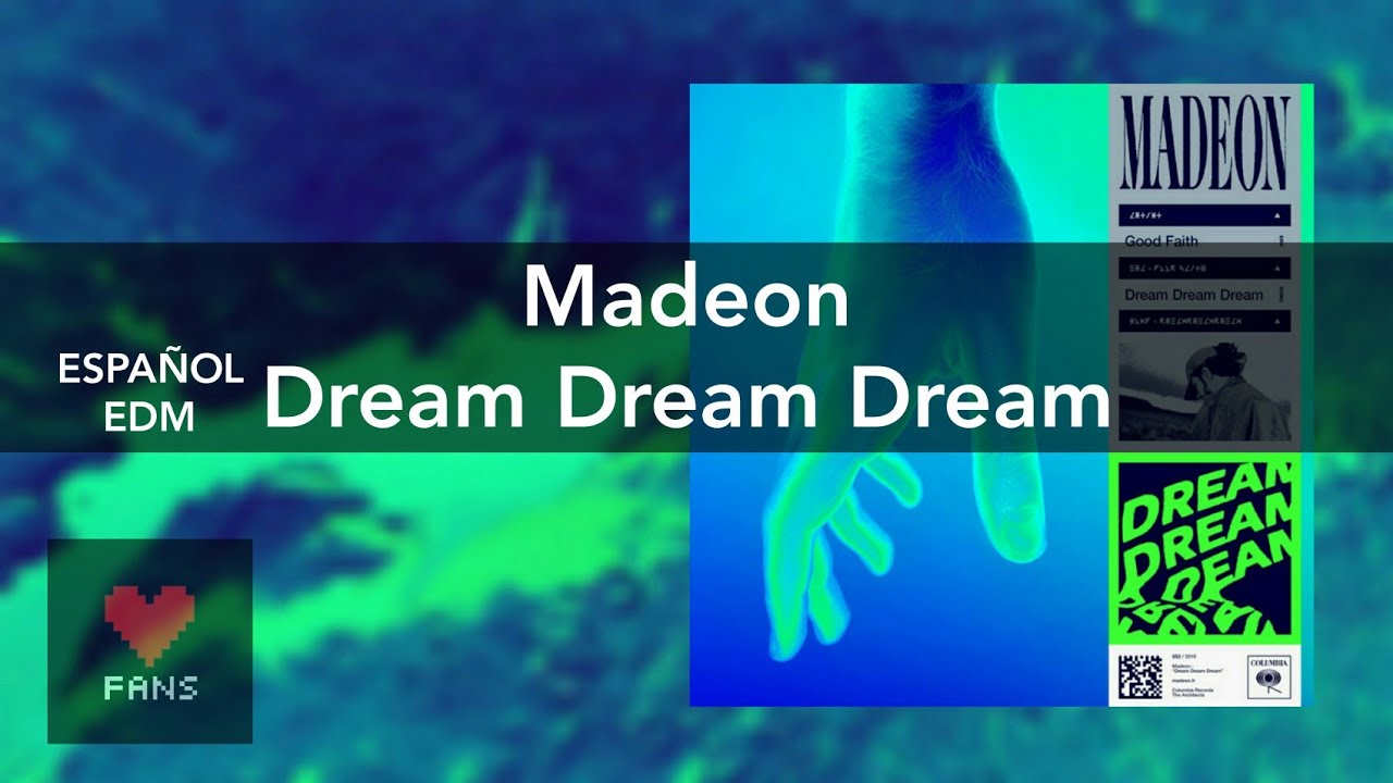 Madeon Dream Dream Dream Letra En Espanol Fans Youtube