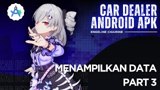 CAR DEALER ANDROID APK || PART 3 - SHOW DATA