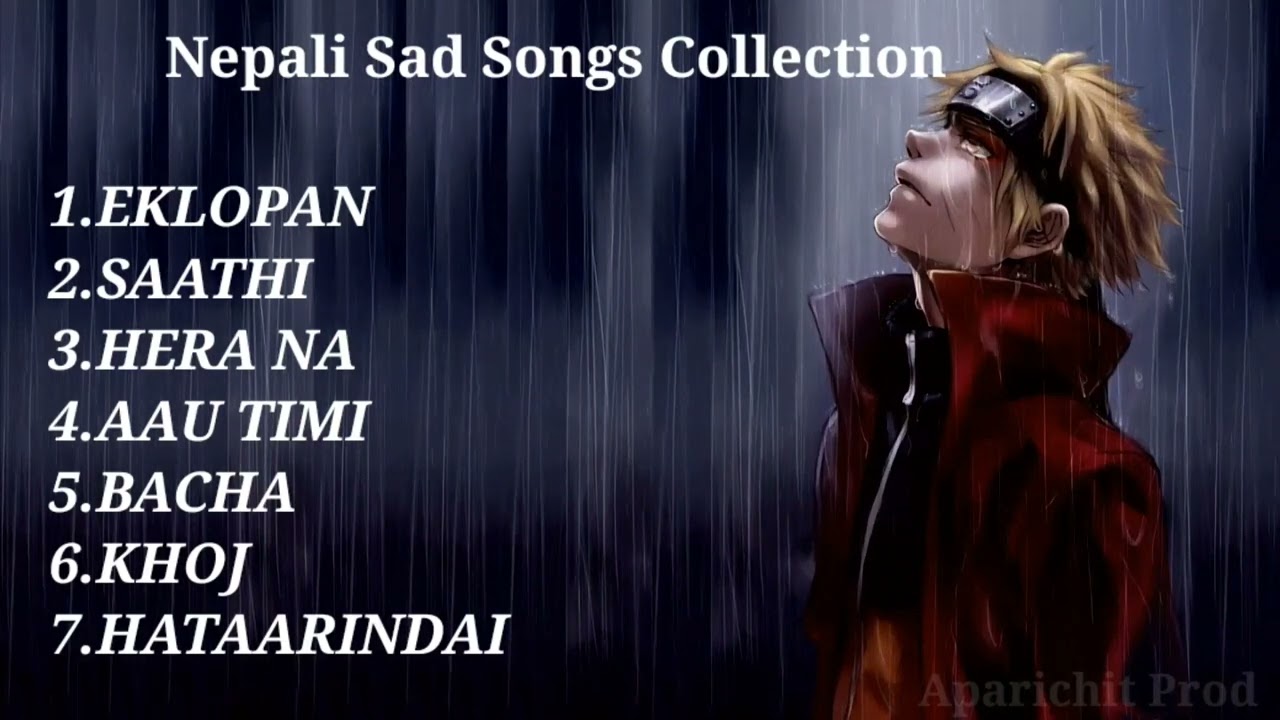 Nepali Sad Songs for Healing a Broken Heart  2023 Nepali Sad songs collections