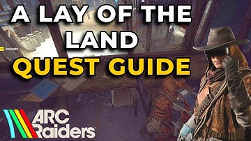A Lay Of The Land Arc Raiders Quest Guide