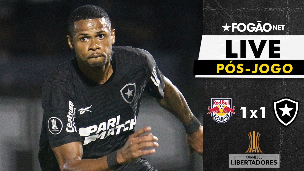 FOGÃONET LIVE: RED BULL BRAGANTINO X BOTAFOGO (PÓS-JOGO) | TERCEIRA ...