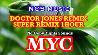 DOCTOR JONES REMIX | SUPER REMIX 1hour | MYC