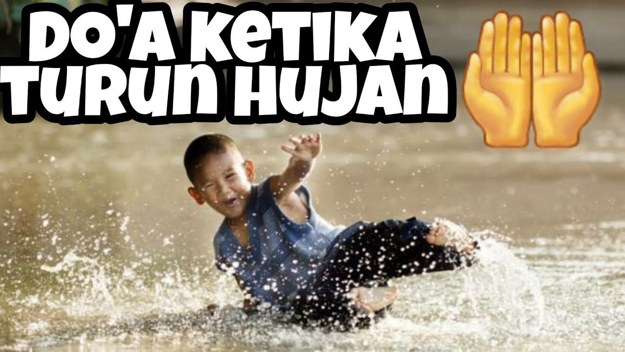 DO'A KETIKA TURUN HUJAN.. DAN SERUNYA BERMAIN HUJANAN - YouTube