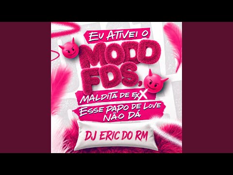 Eu Ativei o Modo Fds, Maldita De Ex X Esse Papo De Love Não Dá