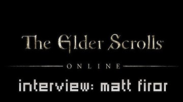The Elder Scrolls Online Interview with Matt Firor