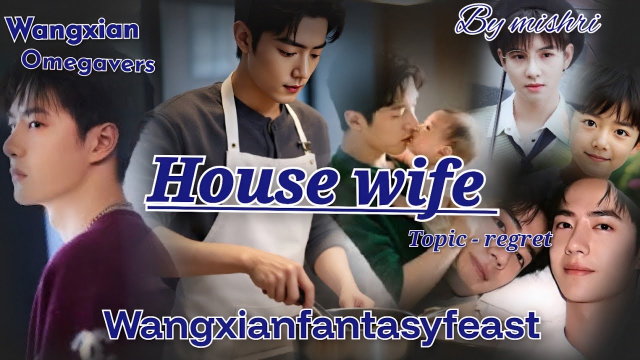 💕💗House wife🫶🥹 //wangxian omegavers #wangxianfantasyfest#wangxianff#blstory #wangxianfanfictionhindi