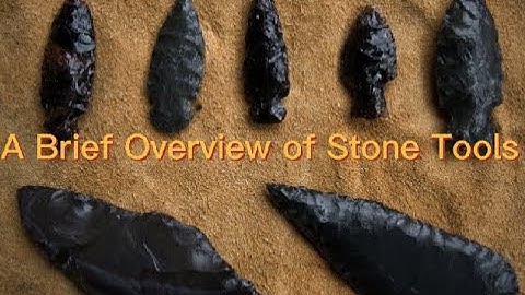 A Brief Overview of Stone Tools