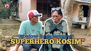 SUPERHERO KOSIM ‼️ Sketsa Komedi Sunda Kamonesan #sketbor #bobodoran 