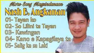 Nash Angkanan Moro Song | Bench Mark Tangan