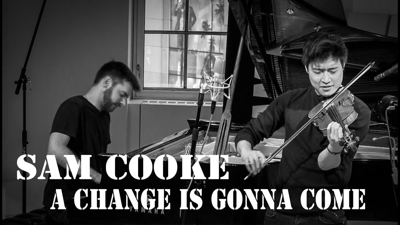 A Change is Gonna Come - Sam Cooke - Violin/Piano Cover  - Charles Yang & Peter Dugan