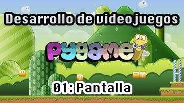 Curso de pygame 2020: Creando una ventana y estructura de nuestro juego