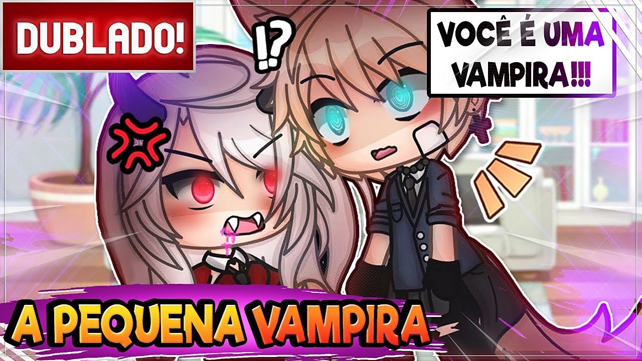 [ DUBLADO ] A PEQUENA VAMPIRA POPULAR 😱- Mintelvn l mini filme GACHA LIFE