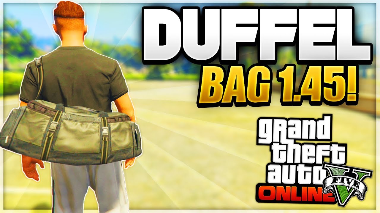 GTA 5 Online *OBTAIN & SAVE* DUFFEL BAG Glitch "After Patch 1.45