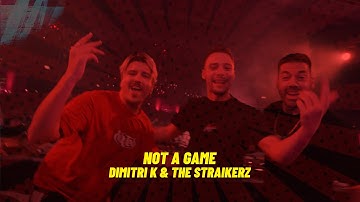 Dimitri K & The Straikerz - Not A Game (Official Videoclip)