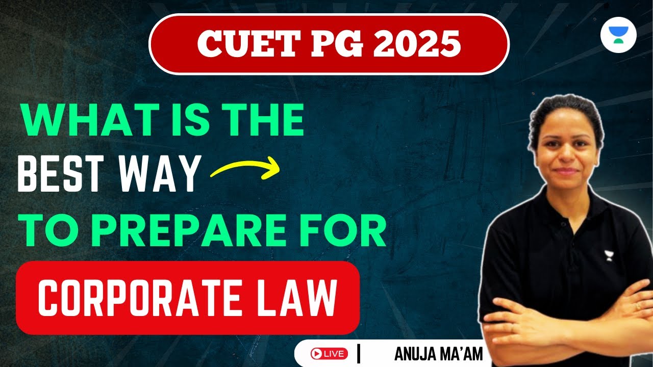 CUET PG 2025 What is the best way to prepare corporate law | Anuja Ma ...
