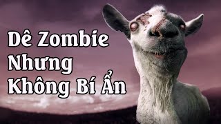 Goat Simulator Zombie Nhưng Không Bí Ẩn