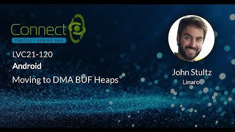 LVC21-120 Moving to DMA BUF Heaps Now is the time!