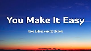 Jason Aldean   You Make It Easy Lyrics Vietsub cover by Helions