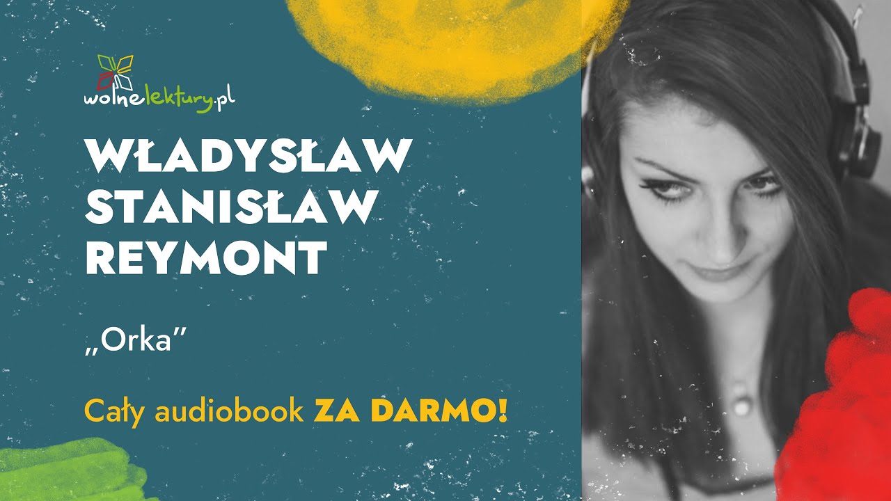 Youtube Audiobook Po Polsku Za Darmo Orka – Władysław Stanisław Reymont – CAŁY AUDIOBOOK ZA DARMO | Wolne