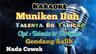 MUNIKEN ILUH | TALENTA BR TARIGAN | KARAOKE LAGU KARO | GENDANG SALIH | NADA CEWEK