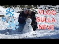 SIAMO ANDATI SULLA NEVE ⛄❄️ || *VLOG*