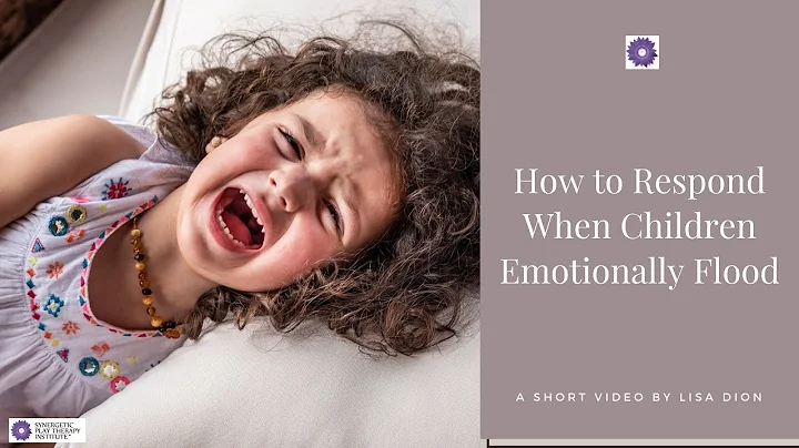 How to Respond When Children Emotionally Flood