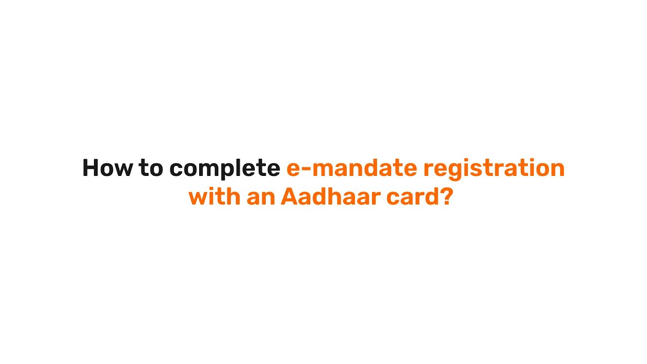 how-to-complete-e-mandate-registration-with-an-aadhaar-card-youtube