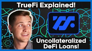 TrueFi EXPLAINED - UNCOLLATERALIZED DeFi/CeFi Lending! screenshot 2