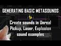 UE5 Tips &amp; Tricks - Generating Basic MetaSounds (Pickup sound, Laser sound, Explosion sound)