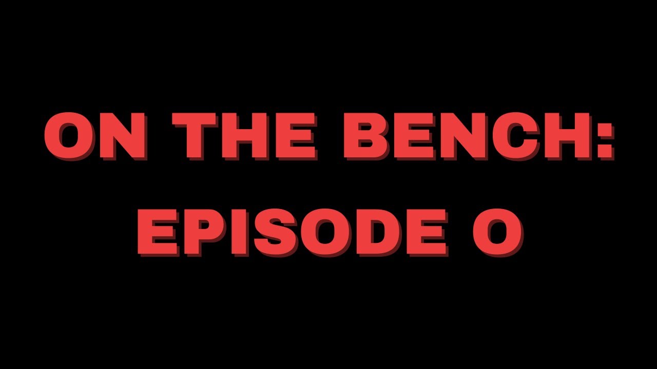 On The Bench with Anthony Ray Bench: Episode 0