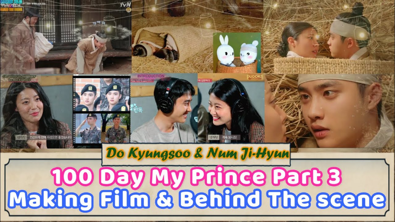 Part 3: Making Film & Behind The scene:100 Days My Prince백일의 낭군님: Doh Kyungsoo💕 Nam Ji-Hyun 도경수 남지현