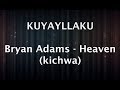 &quot;Kuyayllaku&quot; Alerta Roja (letra) Heaven - Bryan Adams