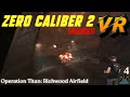 Zero Caliber 2 Remastered - Mission 4 - Operation Titan: Richwood Airfield