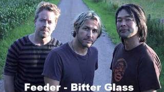 Feeder - Bitter Glass (Studio Version)