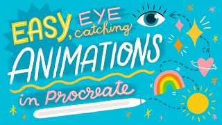 Easy, Eye-Catching Animations in Procreate // NEW Procreate Animation Course!
