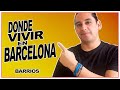 Donde vivir en Barcelona - Barrios