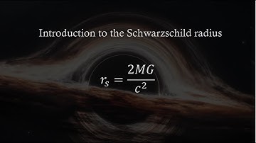 Introduction to the Schwarzschild Radius