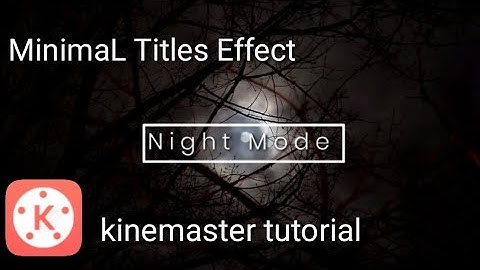 How to Create Minimal titles on kinemaster  ll kinemaster tutorial