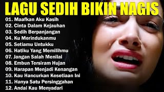 KUMPULAN LAGU KENANGAN PALING SEDIH BUAT MANTAN||SEDIH BANGET BIKIN NANGIS