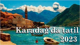 Karadağ'da tatil fiyatları/yeme-içme-otel-ulaşım 2023