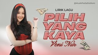 Veni Nur - Pilih Yang Kaya (Lirik Lagu)
