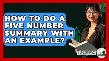 How To Do A Five Number Summary With An Example? - The Friendly Statistician