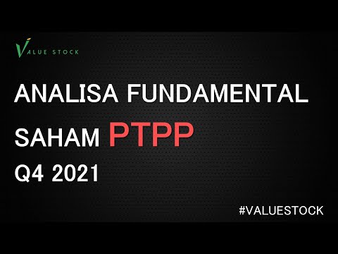 Analisa Fundamental SAHAM PTPP Q4 2021 | Value Stock