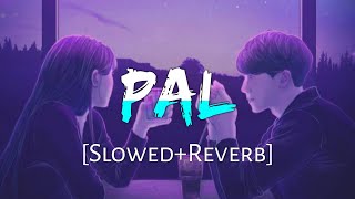 Pal [Slowed Reverb] Arijit Singh & Shreya Ghoshal || 8D Remix (Lofi Music Channel)